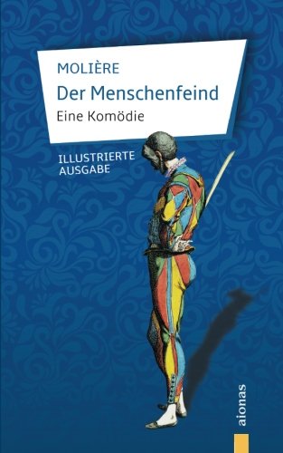 Der Menschenfeind: Molière: Eine Komödie (illustrierte Ausgabe) / Der Misanthrop Drama