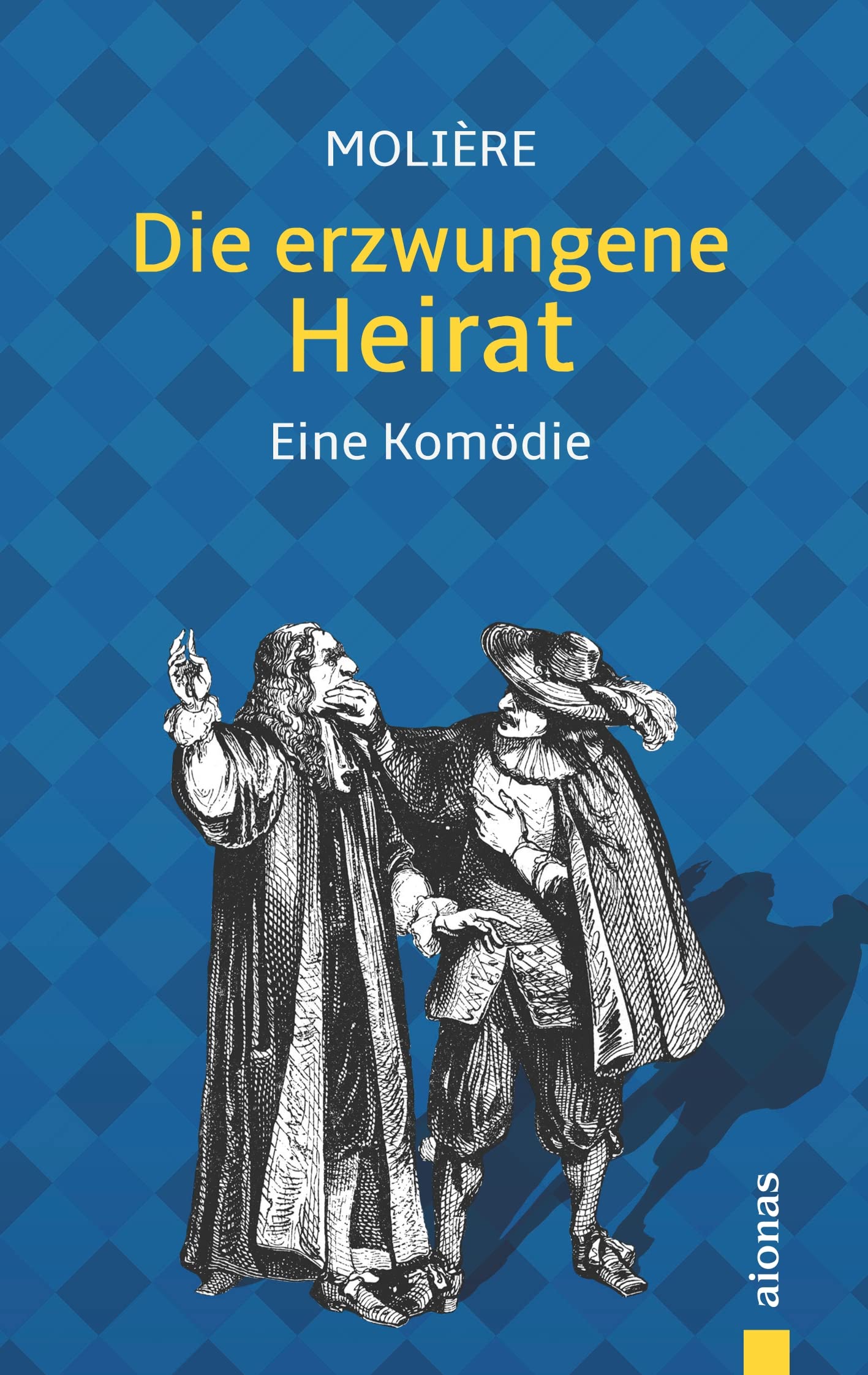 Die erzwungene Heirat. Molière: Eine Komödie (illustrierte Ausgabe) book