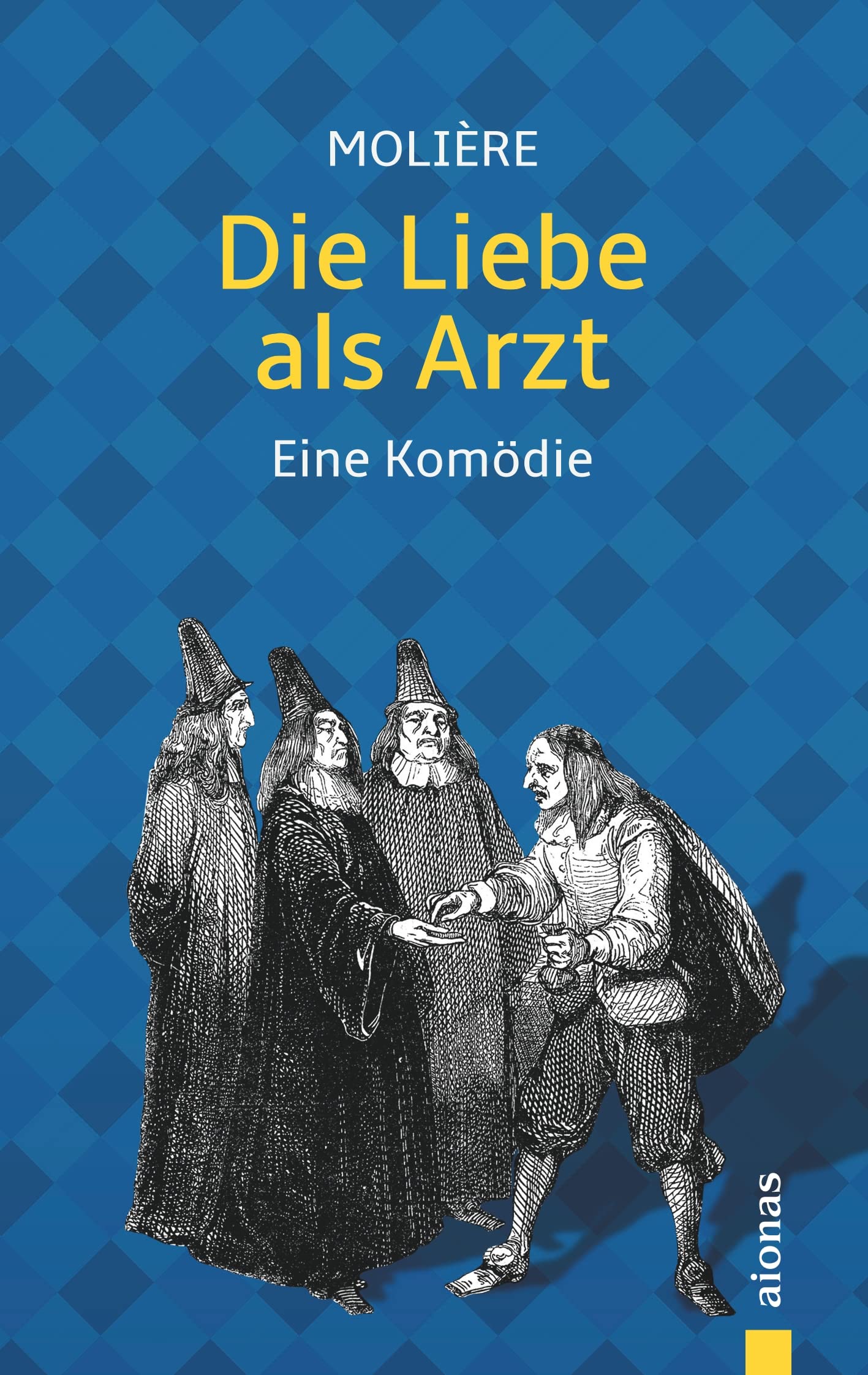 Die Liebe als Arzt. Molière: Eine Komödie (illustrierte Ausgabe) Drama