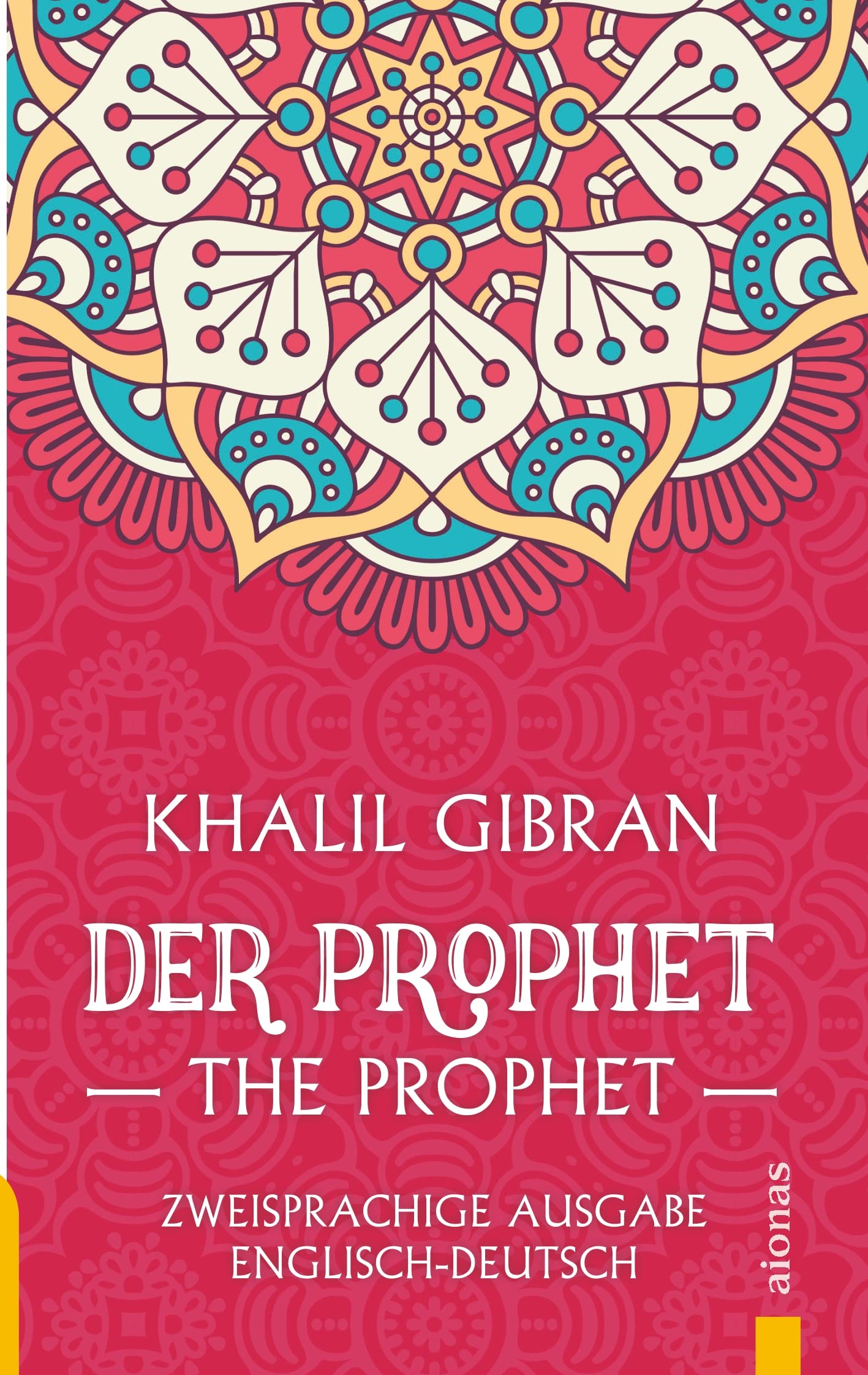 Der Prophet / The Prophet. Khalil Gibran. Zweisprachige Ausgabe Englisch-Deutsch Philosophy