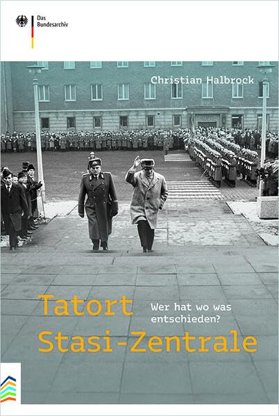 Tatort Stasi-Zentrale: Wer hat wo was entschieden? German history