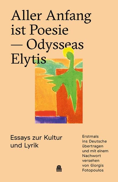 Aller Anfang ist Poesie ― Odysseas Elytis: Essays zur Kultur und Lyrik Contemporary literature