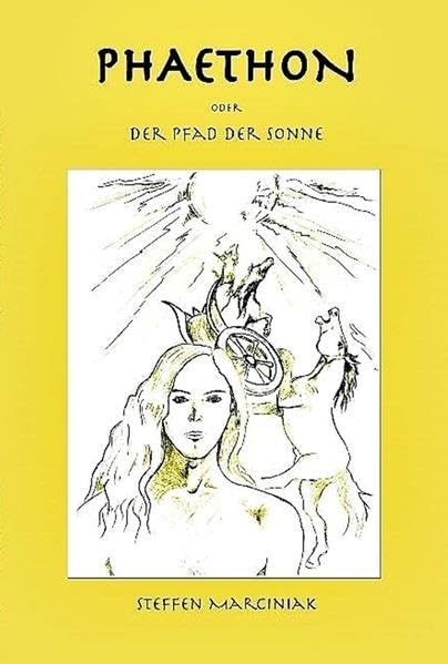 PHAETHON oder Der Pfad der Sonne: Ephebische Novellen, Band 3 (Griechische Welten - Götter und Helden) Fairy Tales & Legends