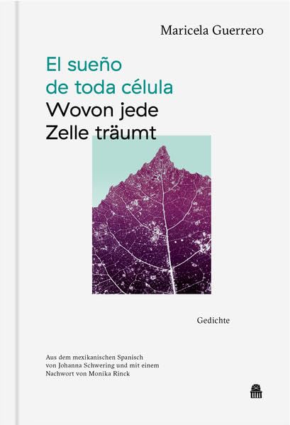 El sueño de toda célula - Wovon jede Zelle träumt: Gedichte Poetry