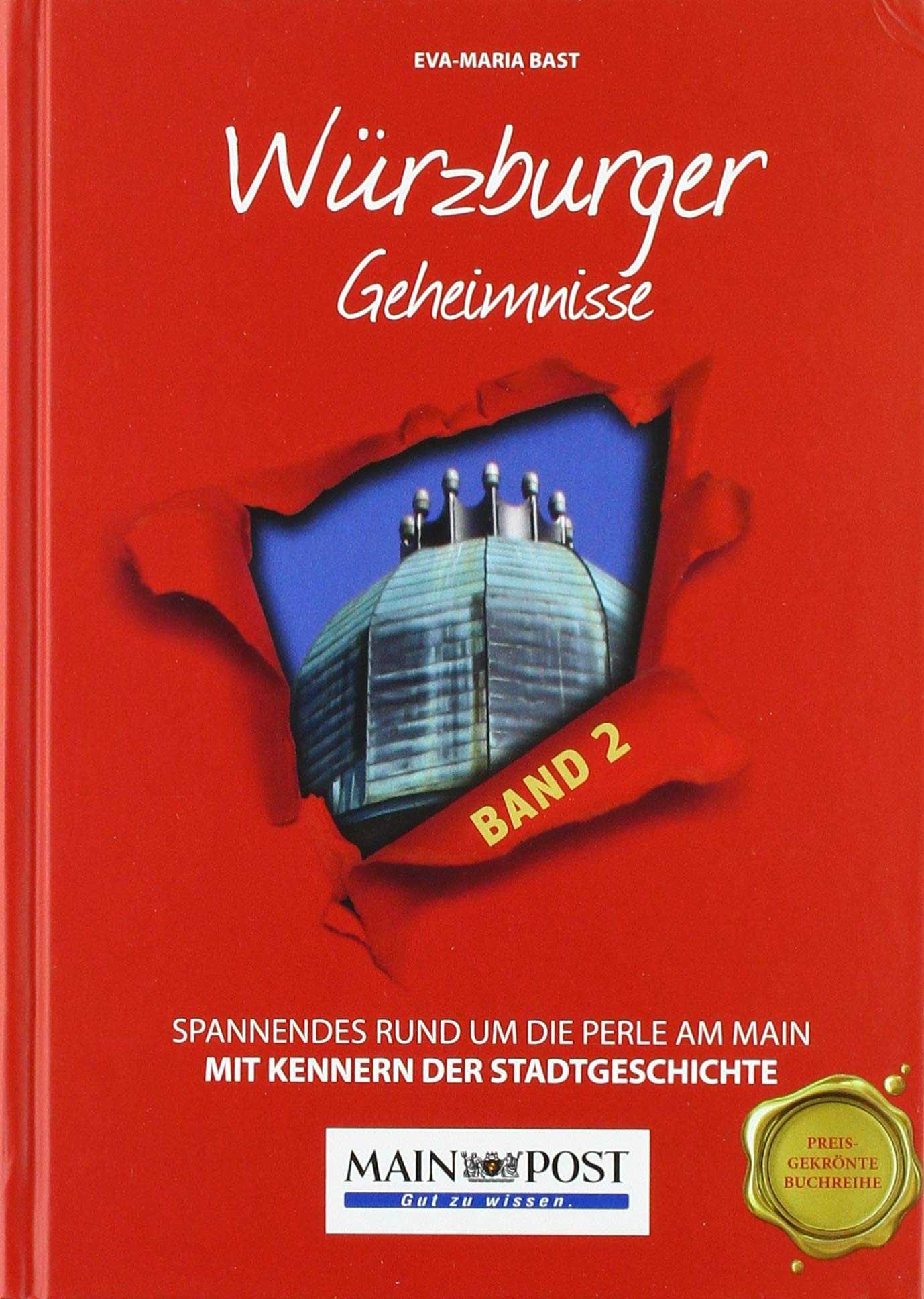 Würzburger Geheimnisse Band 2: Spannendes rund um die Perle am Main Politics & History