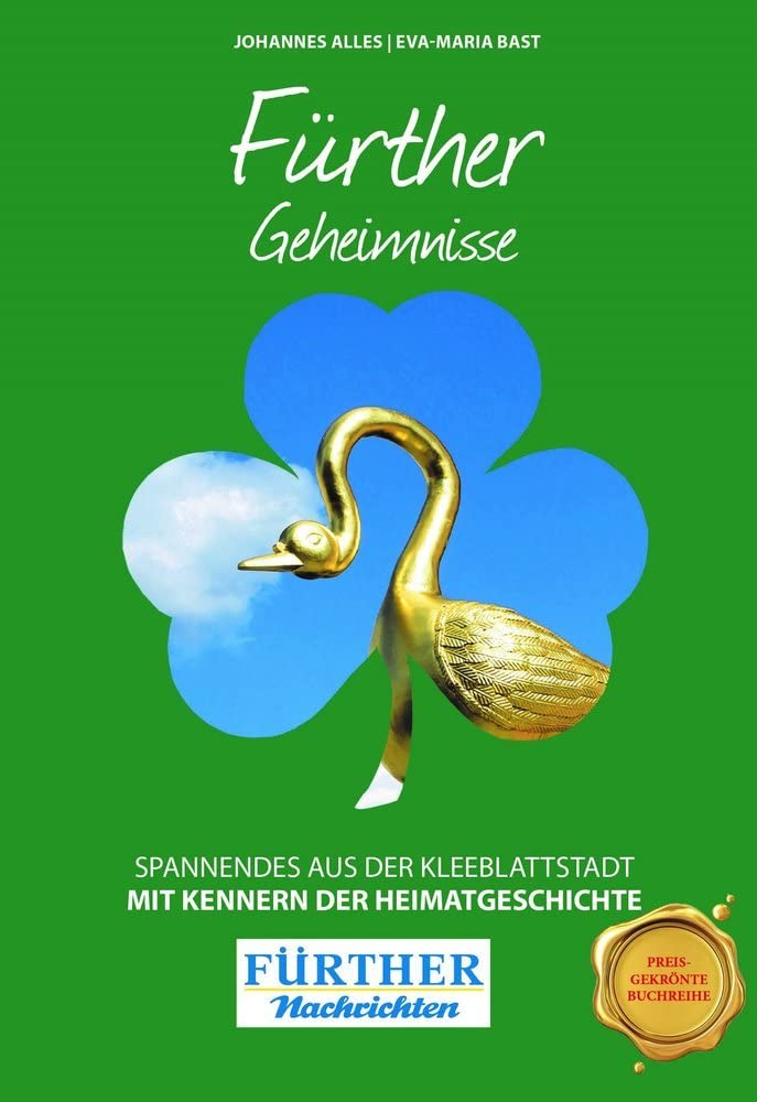 Fürther Geheimnisse: Spannendes aus der Kleeblattstadt Politics & History