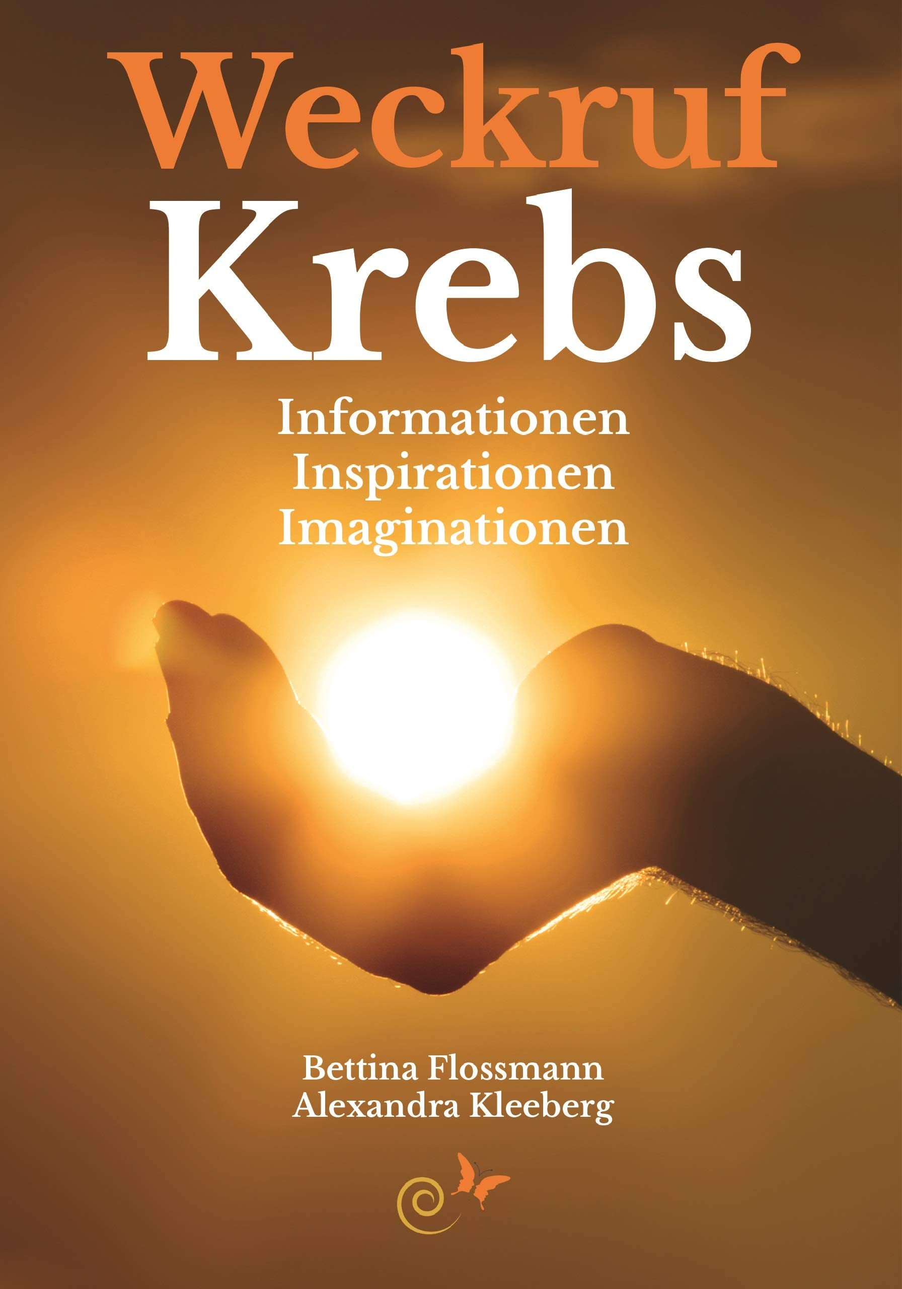 Weckruf Krebs: Informationen - Inspirationen - Imaginationen Health, Nutrition & Fitness