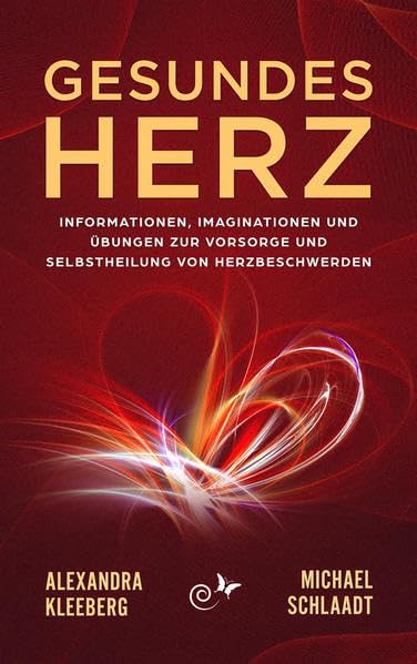 Gesundes Herz: Übungen und Imaginationen für ein gesundes und glückliches Leben (Wunder Körper: Medizin trifft Psychologie) Medicine