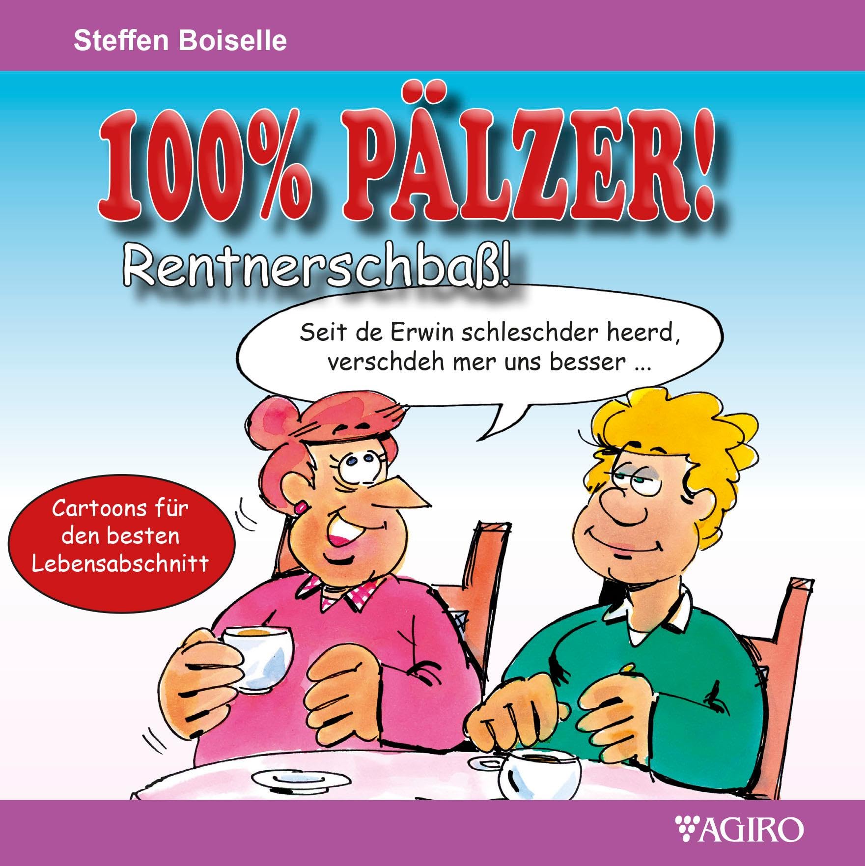 100% PÄLZER! Rentnerschbaß Humour & Satire