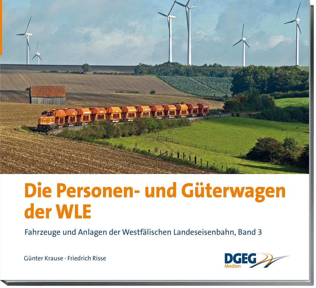 Die Personen- und Güterwagen der WLE: Fahrzeuge und Anlagen der Westfälischen Landes-Eisenbahn, Band 3 Leisure, Home & Garden