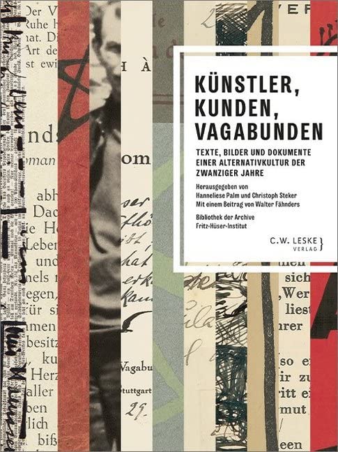 Künstler, Kunden, Vagabunden: Texte, Bilder und Dokumente einer Alternativkultur der zwanziger Jahre (Bibliothek der Archive) Contemporary literature