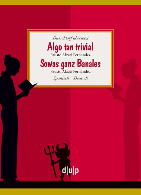 Algo tan trivial. Sowas ganz Banales: Fausto Alzati Fernández (Düsseldorf übersetzt) Foreign Languages ​​& Dictionaries