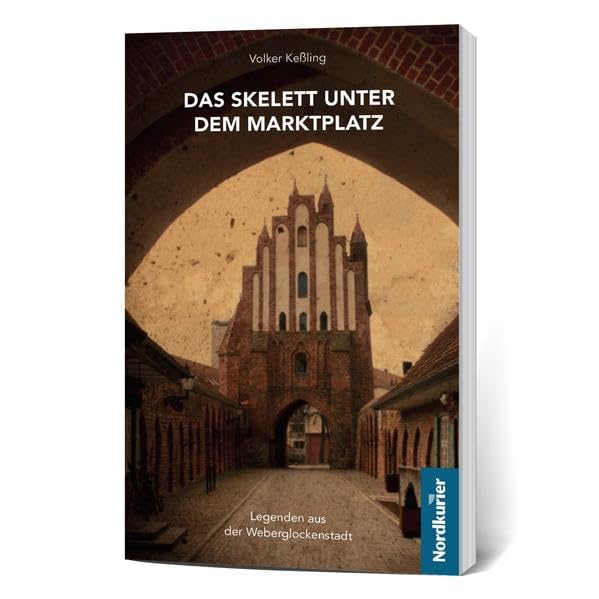 Das Skelett unter dem Marktplatz: Legenden aus der Weberglockenstadt Historical Fiction