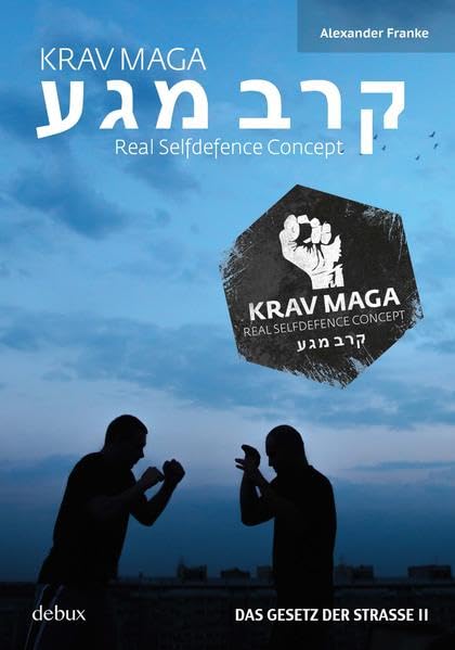 Krav Maga - Real Selfdefence Concept: Das Gesetz der Straße II Leisure & Fun
