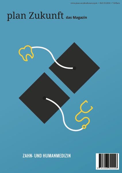 plan Zukunft - das Magazin: Zahn- und Humanmedizin General education