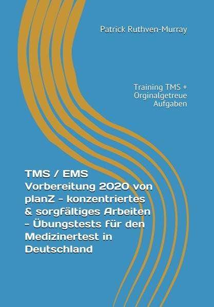 TMS / EMS Vorbereitung 2020 von planZ - konzentriertes & sorgfältiges Arbeiten - Übungstests für den Medizinertest in Deutschland: Training TMS + Orginalgetreue Aufgaben book