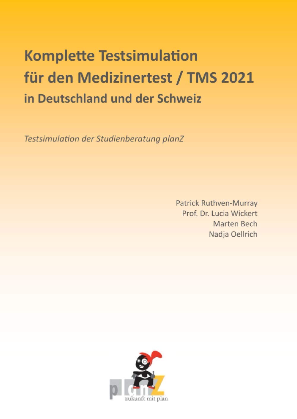 Komplette Testsimulation für den Medizinertest / TMS 2021 in Deutschland und der Schweiz: Testsimulation der Studienberatung planZ book