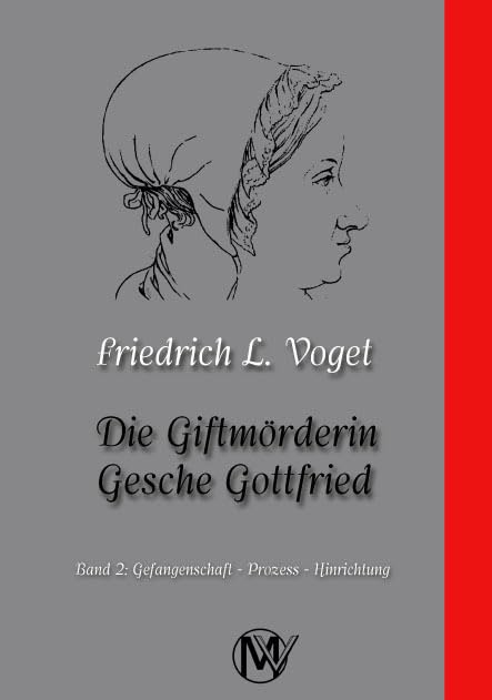 Die Giftmörderin Gesche Gottfried: Band 2: Gefangenschaft – Prozess – Hinrichtung Personalities
