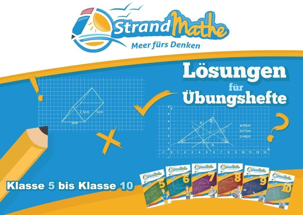 StrandMathe Lösungen zu Übungsheften für Klassen 5 bis 10: Ausführliches Lösungsheft zu den sechs Übungsheften der Sekundarstufe I: Ausführliche ... der Sekundarstufe 1 (StrandMathe Übungshefte) Study Guides