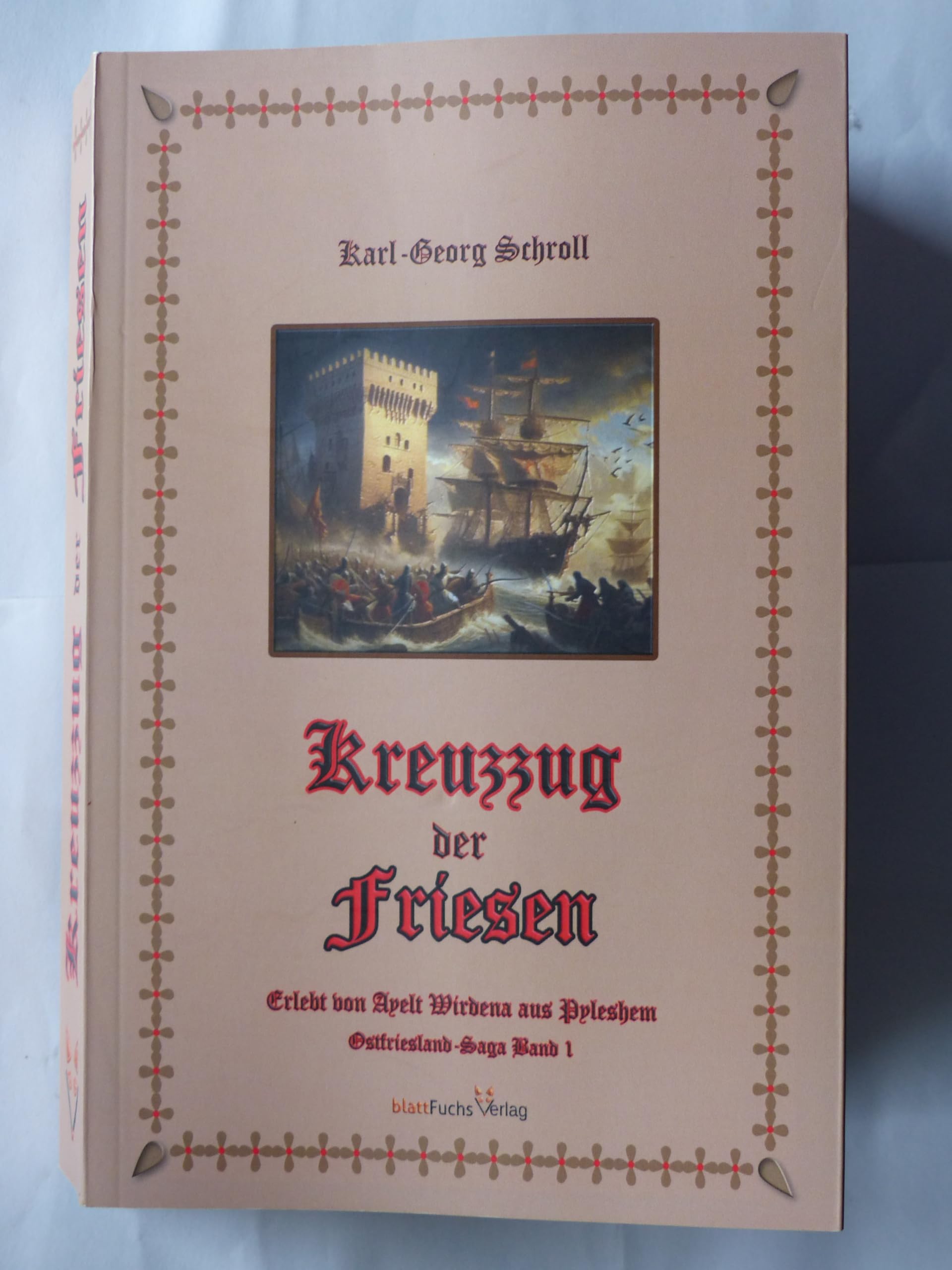Kreuzzug der Friesen: Erlebt von Ayelt Wirdena aus Pyleshem Action & Adventure