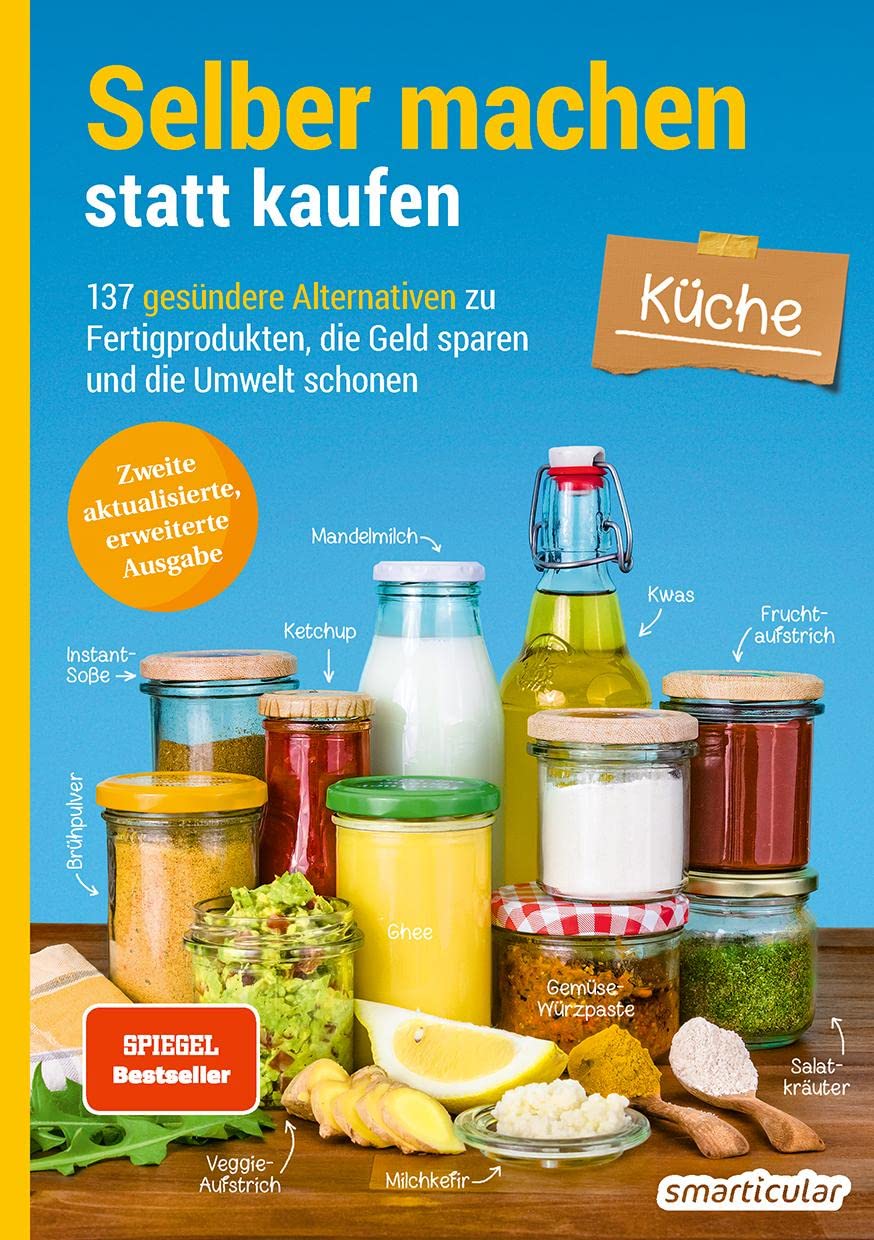 Selber machen statt kaufen - Küche - 2. Auflage, aktualisierte, erweiterte Ausgabe Medicine