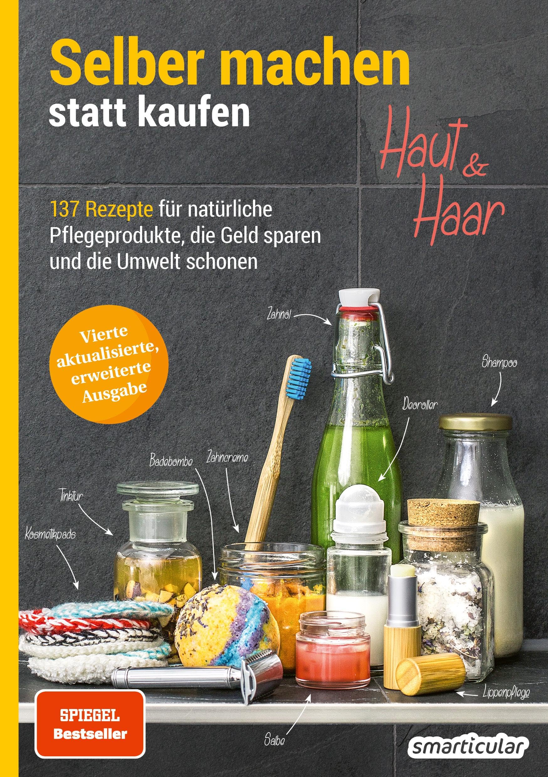 Selber machen statt kaufen - Haut und Haar - 2. Auflage, aktualisierte, erweiterte Ausgabe Medicine