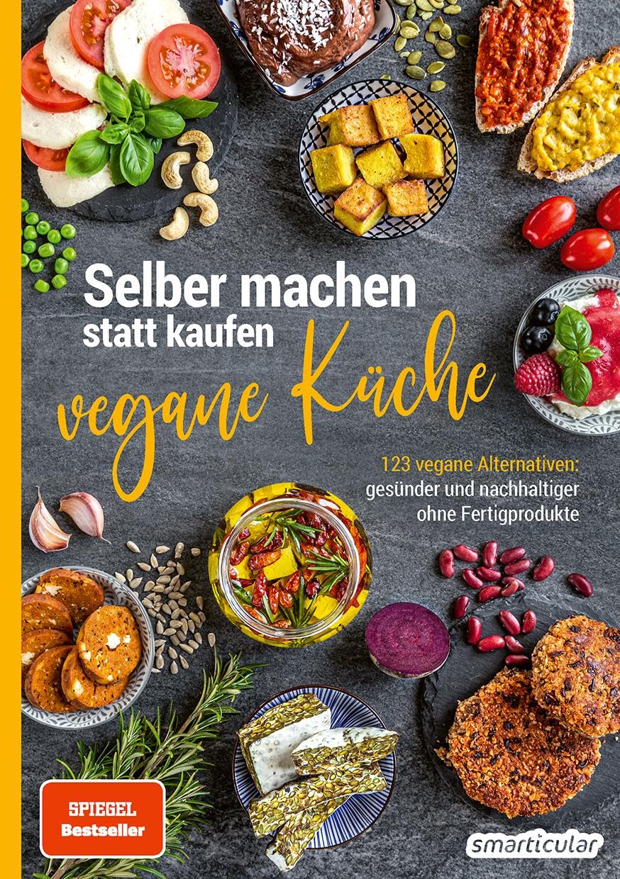 Selber machen statt kaufen - Vegane Küche Leisure, Home & Garden