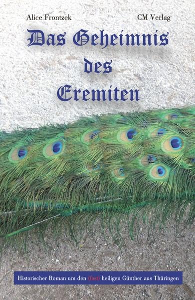 Das Geheimnis des Eremiten: Historischer Roman um den (fast) heiligen Gunther aus Thüringen Historical Fiction