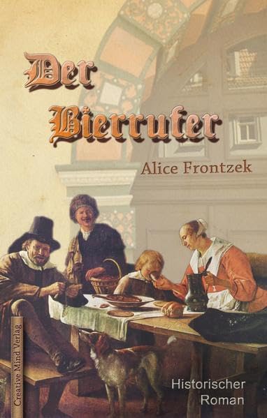 Der Bierrufer: Historischer Roman um das Erfurter Braugewerbe - Frontzek, Alice book