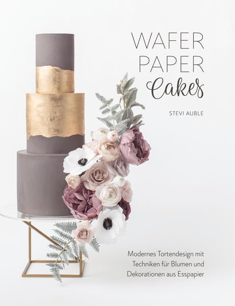 Wafer Paper Cakes: Modernes Tortendesign mit Techniken für Blumen und Dekorationen aus Esspapier Leisure, Home & Garden