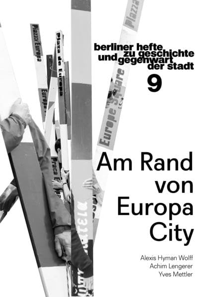 Am Rand von EuropaCity: Berliner Hefte zu Geschichte und Gegenwart der Stadt #9 Business, Finance & Career