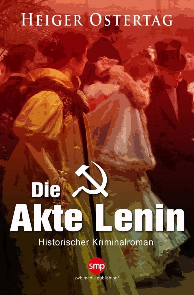 Die Akte Lenin: Historischer Kriminalroman Historical Fiction