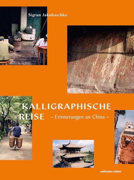 Kalligraphische Reise: Erinnerungen an China Film, Art & Culture
