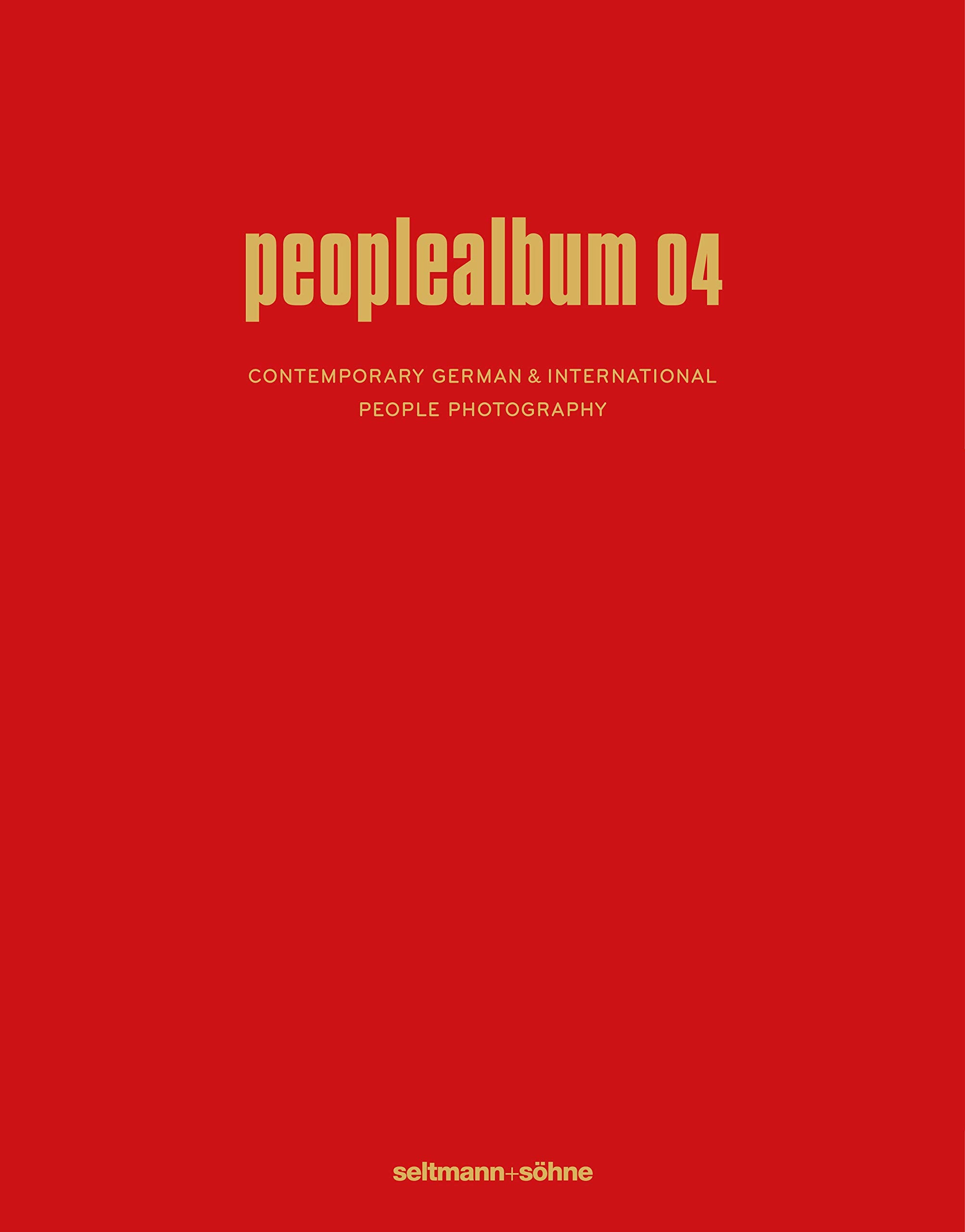 Peoplealbum04: Contemporary German & International People Photography (Die Alben: Deutschlands beste Fotografen stellen sich vor) Travel Books