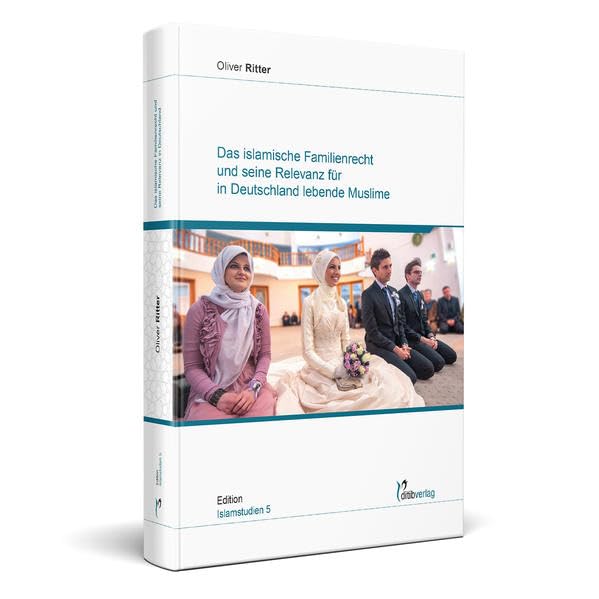 Das islamische Familienrecht und seine Relevanz für in Deutschland lebende Muslime (Edition Islamstudien: Dissertationen (Doktorarbeit)) Law