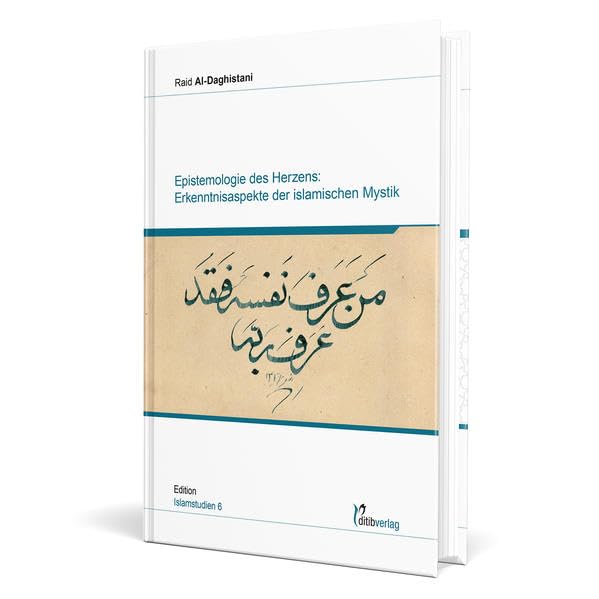 Epistemologie Des Herzens:: Erkenntnisaspekte Der Islamischen Mystik (Edition Islamstudien: Dissertationen (Doktorarbeit)) Philosophy
