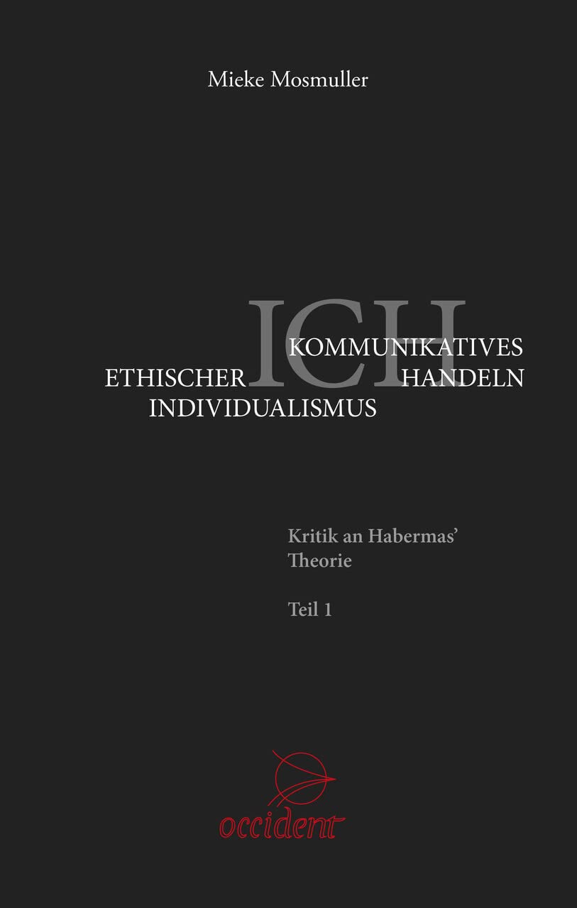 Ethischer Individualismus versus Kommunikatives Handeln: Kritik an Habermas’ Theorie Teil 1 Philosophy