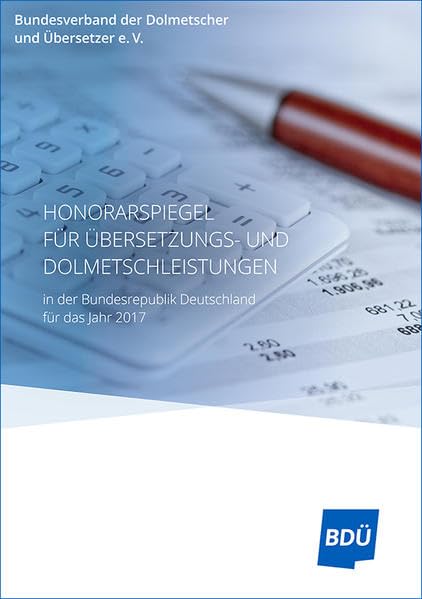 Honorarspiegel für Übersetzungs- und Dolmetschleistungen 2017 / Gehaltsspiegel für angestellte Dolmetscher und Übersetzer 2017 Law