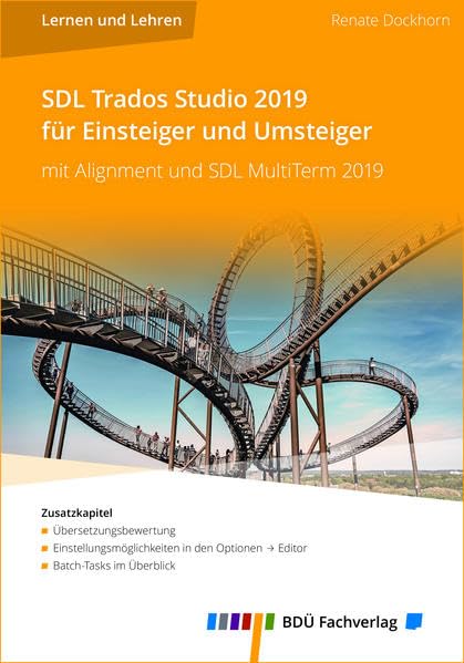 SDL Trados Studio 2019 für Einsteiger und Umsteiger: mit Alignment und SDL MultiTerm 2019 Books