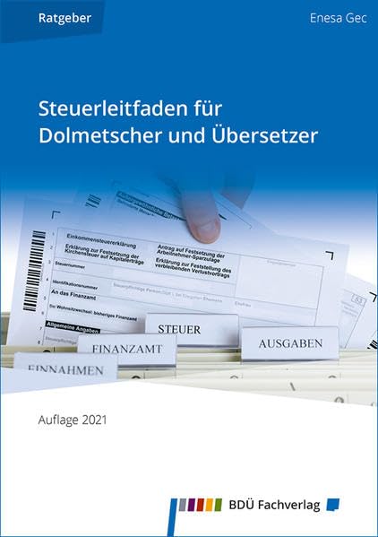 Steuerleitfaden für Dolmetscher und Übersetzer: Auflage 2021 Law