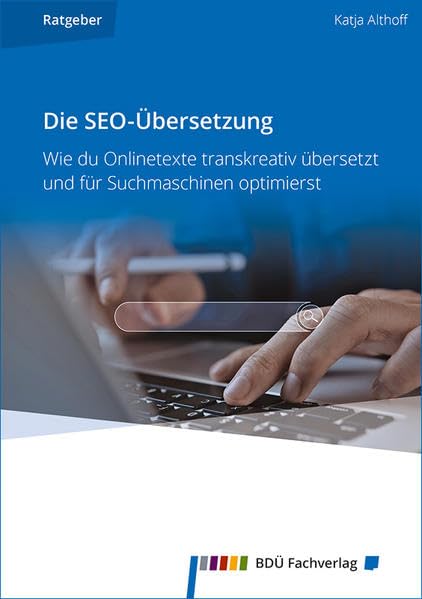 Die SEO-Übersetzung: Wie du Onlinetexte transkreativ übersetzt und für Suchmaschinen optimierst General education