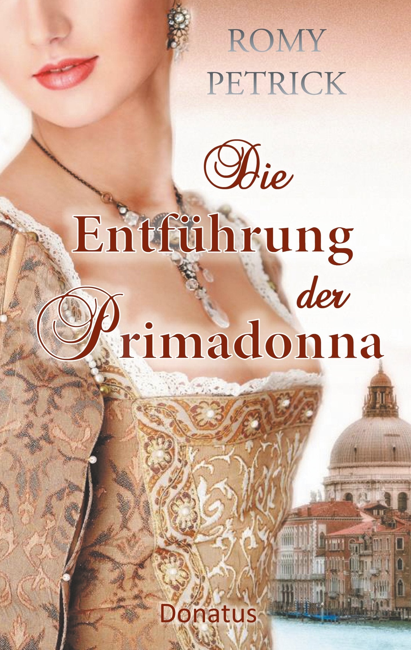 Die Entführung der Primadonna: Historischer Roman nach einer wahren Begebenheit Action & Adventure
