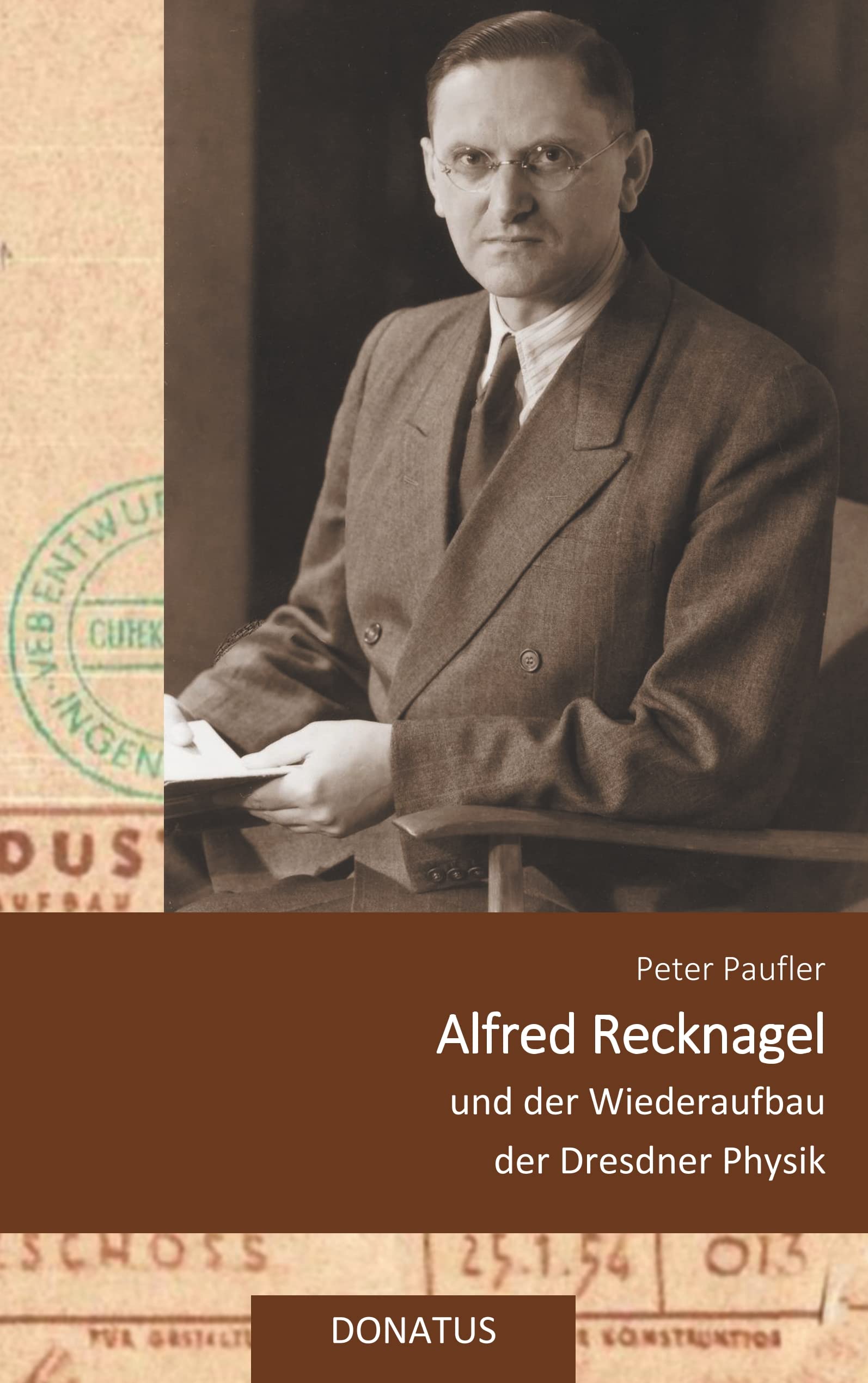 Alfred Recknagel und der Wiederaufbau der Dresdner Physik Science