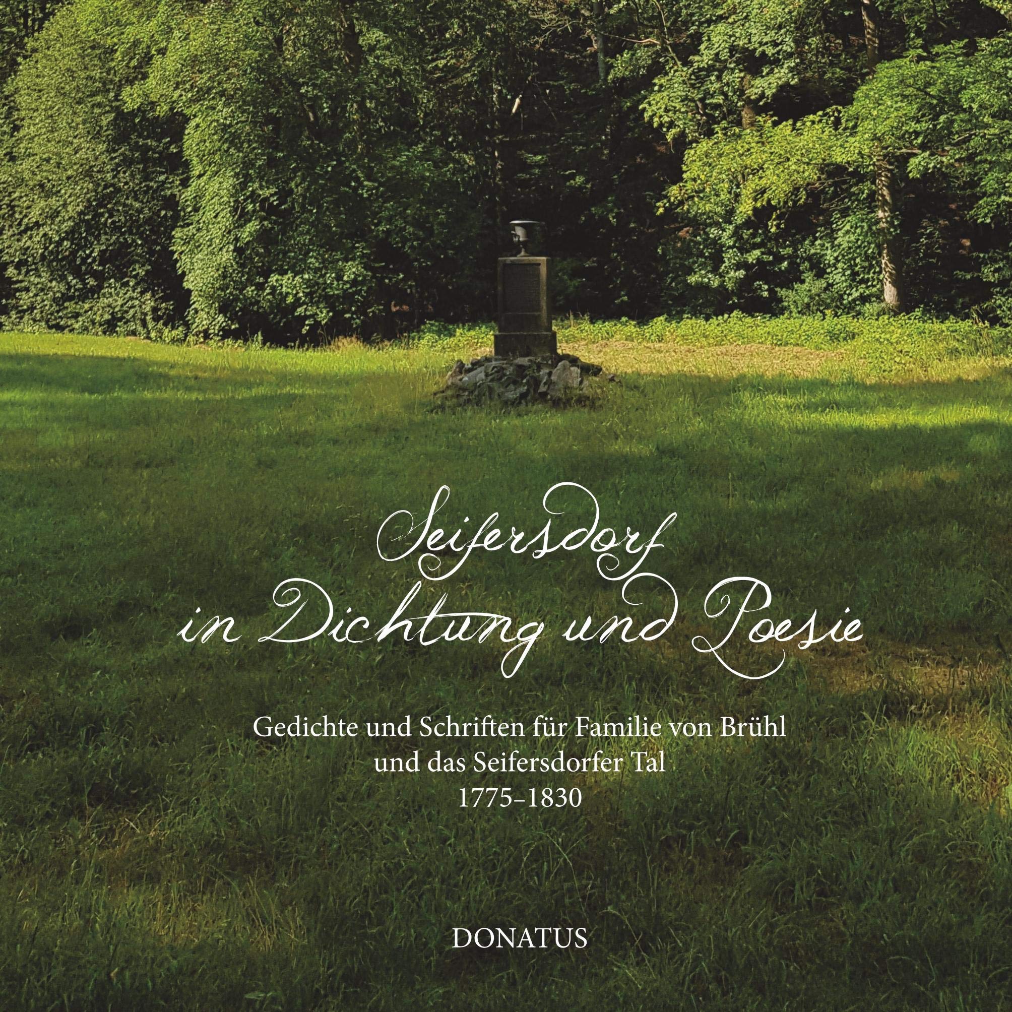 Seifersdorf in Dichtung und Poesie: Gedichte und Schriften für Familie von Brühl und das Seifersdorfer Tal 1775–1830 Poetry