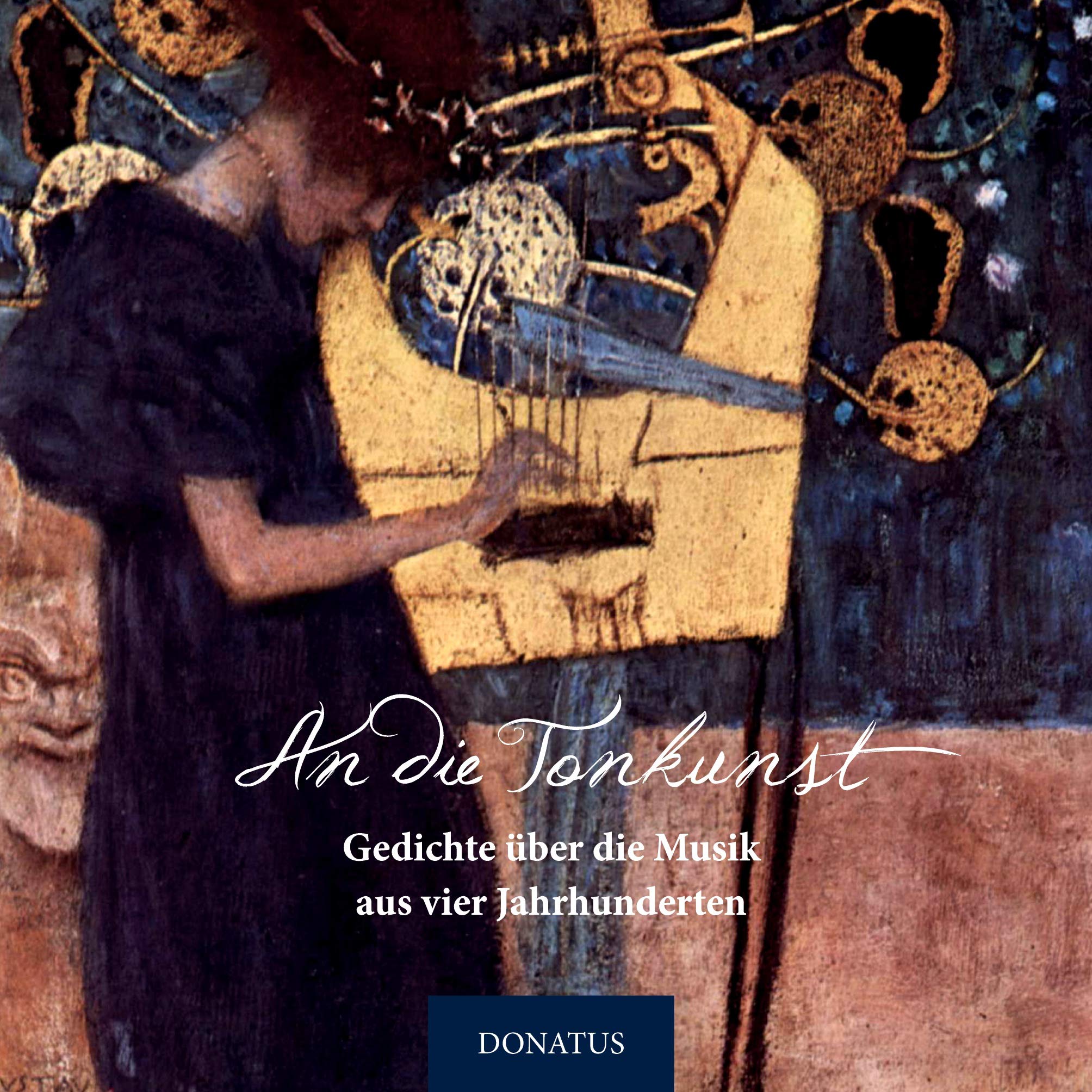 An die Tonkunst: Gedichte über die Musik aus vier Jahrhunderten Poetry