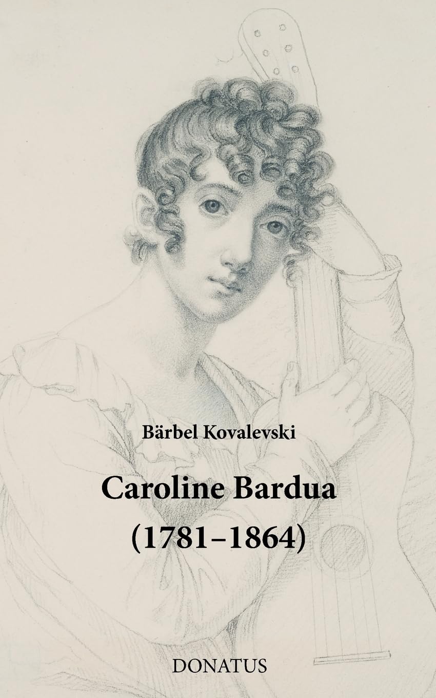 Caroline Bardua (1781–1864) (Sächsische Monografien) Art & Literature
