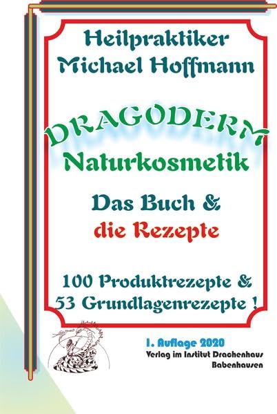 Dragoderm Naturkosmetik: Das Buch & die Rezepte Medicine