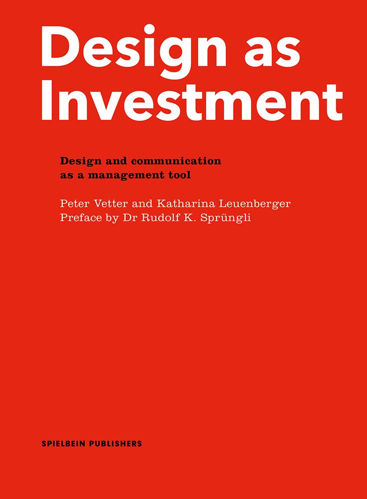 Design as Investment: Design and Communication as a Management Tool Business, Finance & Career
