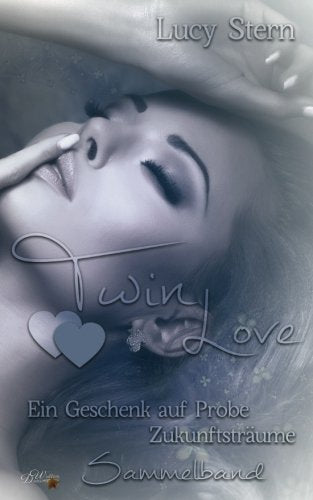 Twin Love: Sammelband: Ein Geschenk auf Probe und Zukunftsträume book