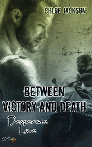 Between Victory and Death: Desperate Love (Between victory and Death Reihe, Band 2) Books